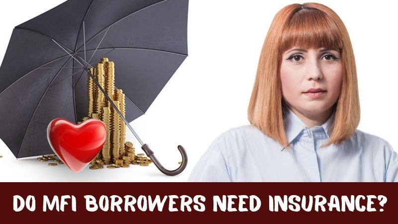 Do MFI Borrowers Need Insurance